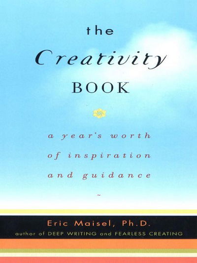 Cover for Eric Maisel · Creativity Book: A Years Worth of Inspiration and Guidance (Paperback Book) (2000)