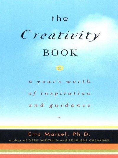 Creativity Book: A Years Worth of Inspiration and Guidance - Eric Maisel - Bøger - Penguin Putnam Inc - 9781585420292 - 19. juni 2000