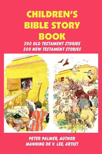 Children's Bible Story Book - Peter Palmer - Books - SGPBooks.com - 9781589604292 - July 15, 2011