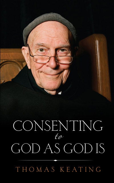 Cover for Keating, Thomas, O.C.S.O. (Thomas Keating) · Consenting to God as God is (Paperback Book) (2017)