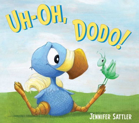 Cover for Jennifer Sattler · Uh-Oh, Dodo! (Gebundenes Buch) (2013)