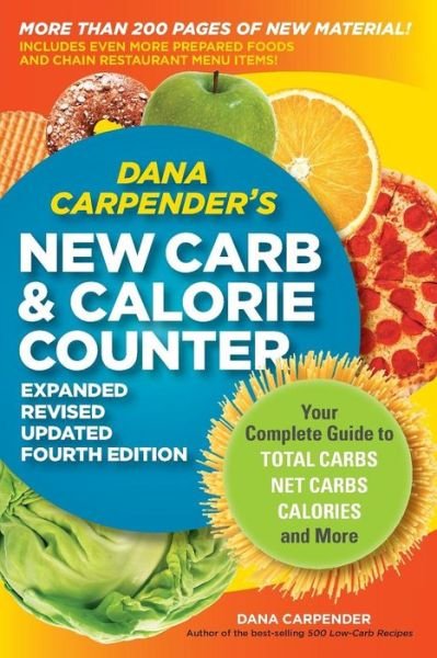 Cover for Dana Carpender · Dana Carpender's New Carb and Calorie Counter: Your Complete Guide to Total Carbs, Net Carbs, Calories, and More (Paperback Book) (2009)
