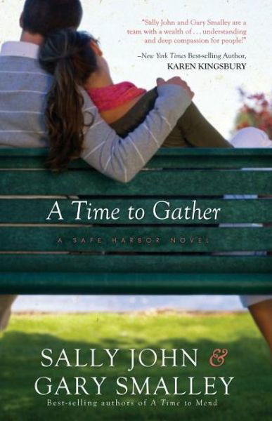 A Time to Gather: a Safe Harbor Novel - Safe Harbor - Sally John - Books - Westbow Press - 9781595544292 - October 7, 2008