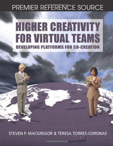 Cover for Steven P. Macgregor · Higher Creativity for Virtual Teams: Developing Platforms for Co-creation (Premier Reference) (Gebundenes Buch) (2007)