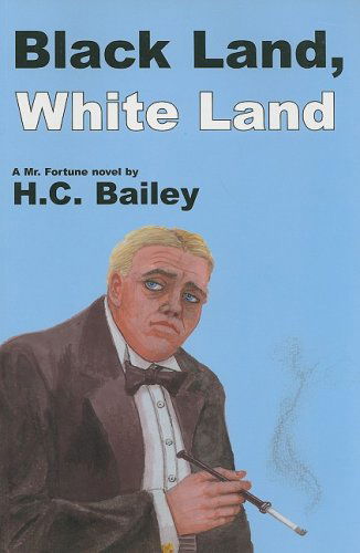 Cover for H. C. Bailey · Black Land, White Land: a Mr. Fortune Novel (Rue Morgue Vintage Mysteries) (Paperback Book) (2008)