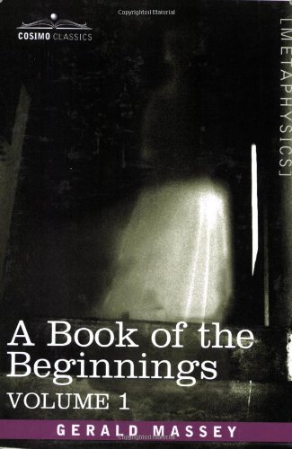 Cover for Gerald Massey · A Book of the Beginnings, Vol.1 (Cosimo Classics: Metaphysics) (Paperback Bog) (2013)