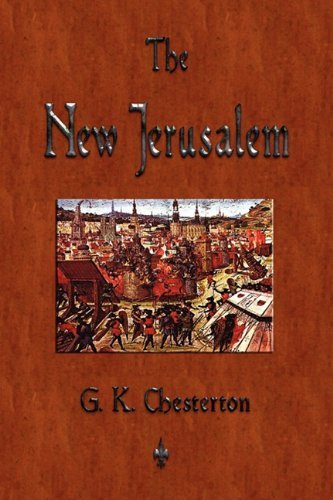 The New Jerusalem - G. K. Chesterton - Libros - Watchmaker Publishing - 9781603863292 - 30 de abril de 2010
