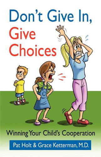 Cover for M.d. Grace Ketterman · Don't Give In, Give Choices (Paperback Book) (2010)