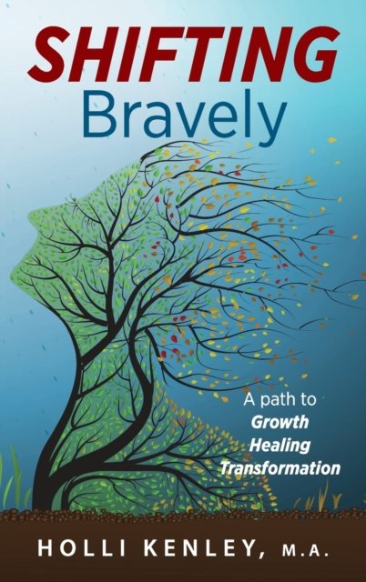 Cover for Holli Kenley · SHIFTING Bravely (Hardcover Book) (2022)