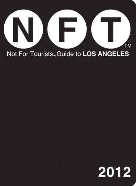 Not For Tourists Guide to Los Angeles: 2012 - Not For Tourists - Bøger - Not for Tourists - 9781616085292 - 30. november 2011