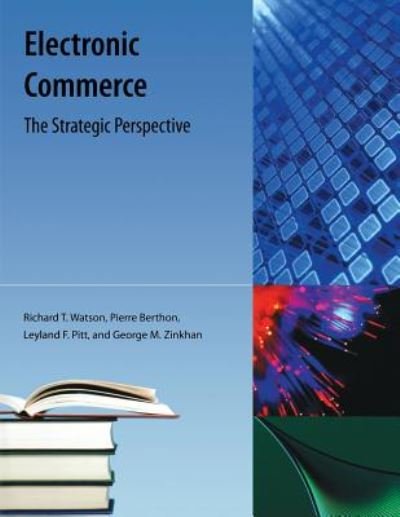 Cover for Richard T Watson · Electronic Commerce: The Strategic Perspective (Paperback Book) (2009)