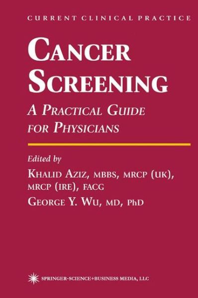 Cover for Khalid Aziz · Cancer Screening: A Practical Guide for Physicians - Current Clinical Practice (Paperback Book) [Softcover reprint of the original 1st ed. 2002 edition] (2011)