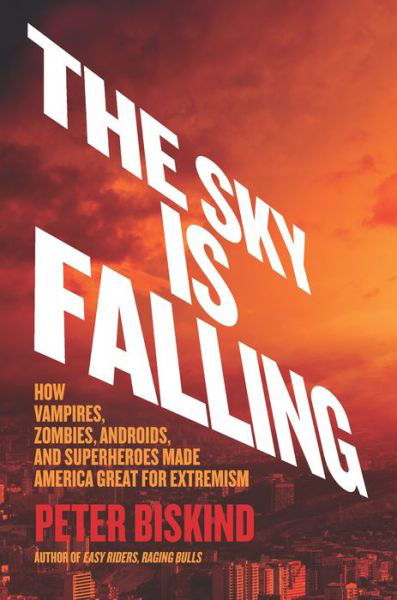 Cover for Peter Biskind · Sky is Falling (Bog) (2018)