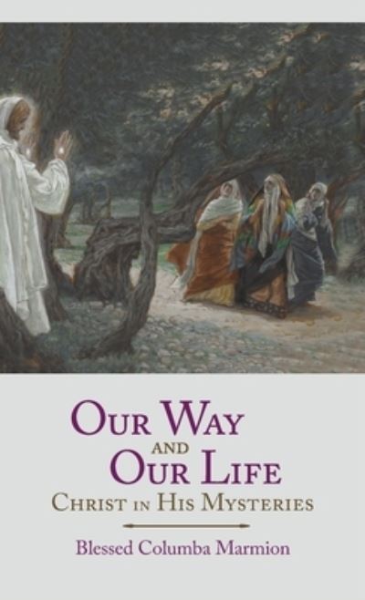 Cover for Blessed Columba Marmion · Our Way and Our Life (Hardcover Book) (2013)