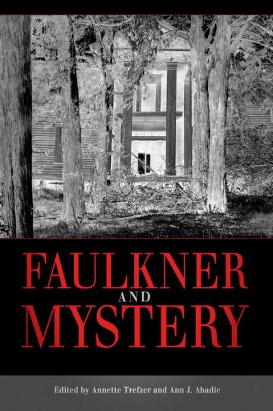 Cover for Annette Trefzer · Faulkner and Mystery - Faulkner and Yoknapatawpha Series (Hardcover Book) (2014)