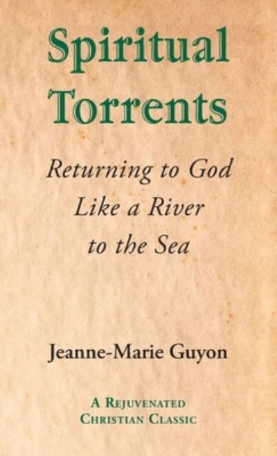 Cover for Jeanne-Marie Guyon · Spiritual Torrents (Bok) (2022)