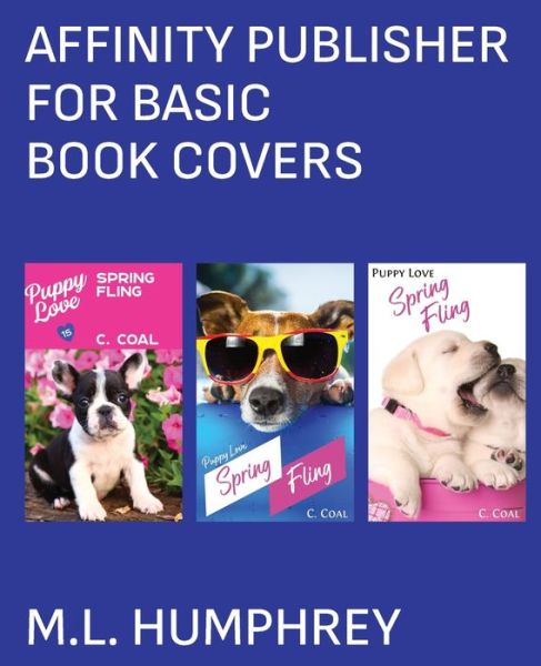Cover for M L Humphrey · Affinity Publisher for Basic Book Covers (Paperback Book) (2022)