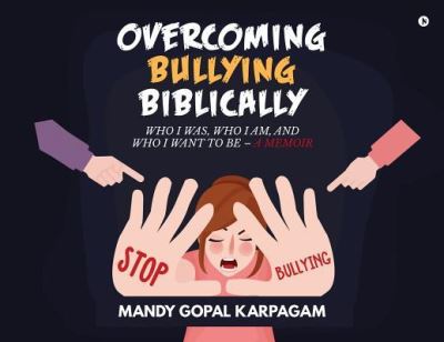 Cover for Karpagam Mandy Gopal · Overcoming Bullying Biblically (Paperback Book) (2018)