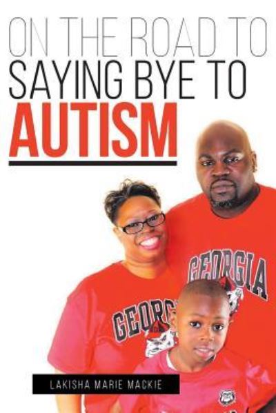 Cover for Lakisha Marie MacKie · On the Road to Saying Bye to Autism (Paperback Bog) (2018)