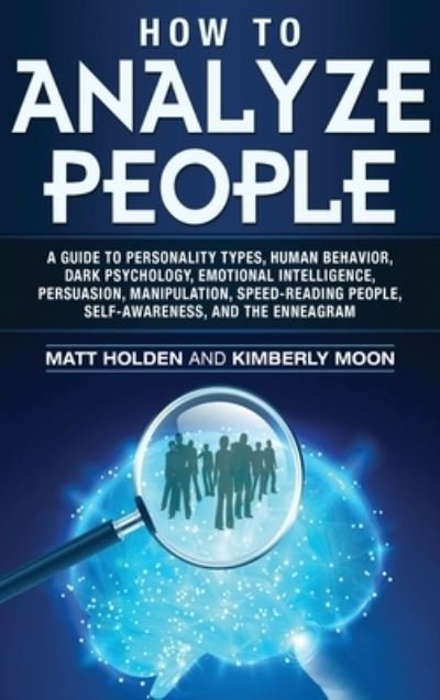 How to Analyze People - Matt Holden - Books - Bravex Publications - 9781647481292 - December 22, 2019