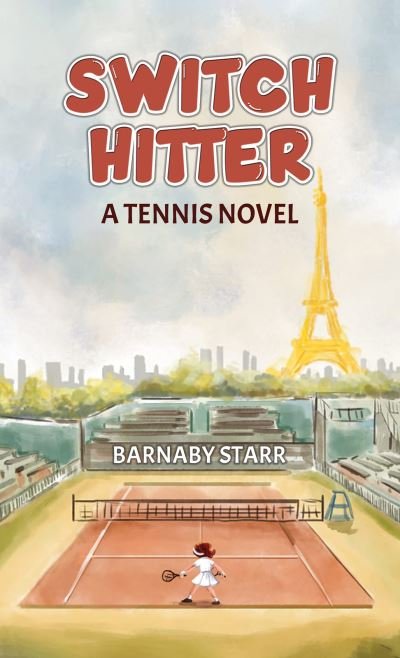 Switch-Hitter: A Tennis Novel - Barnaby Starr - Livres - Austin Macauley Publishers LLC - 9781647506292 - 19 juillet 2024
