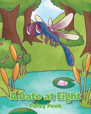 A Date at Eight - Patsy Peek - Books - Newman Springs Publishing, Inc. - 9781648017292 - June 16, 2021