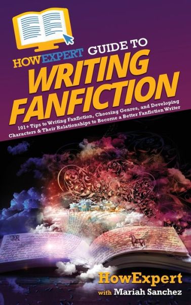 Cover for Howexpert · HowExpert Guide to Writing Fanfiction (Hardcover Book) (2022)