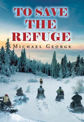 Cover for George Michael · To Save The Refuge (Innbunden bok) (2020)