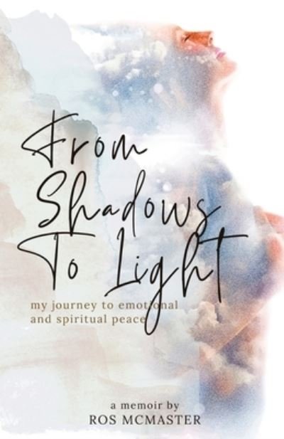 Cover for Ros McMaster · From Shadows to Light (Buch) (2021)