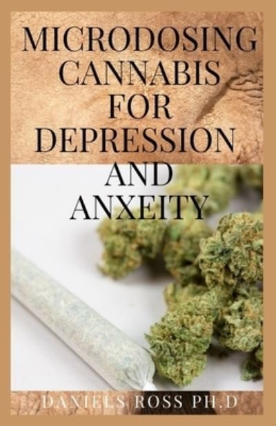 Cover for Daniels Ross Ph D · Microdosing Cannabis for Depression and Anxeity (Pocketbok) (2019)