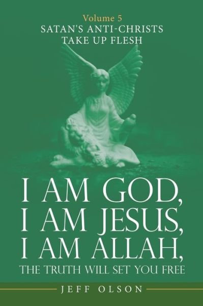 Cover for Jeff Olson · I Am God, I Am Jesus, I Am Allah, the Truth Will Set You Free (Bok) (2022)