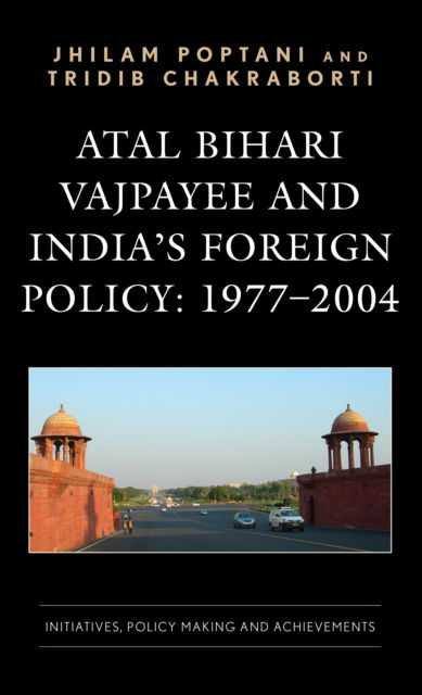 Cover for Jhilam Poptani · Atal Bihari Vajpayee and India’s Foreign Policy: 1977-2004: Initiatives, Policy Making and Achievements (Hardcover bog) (2024)