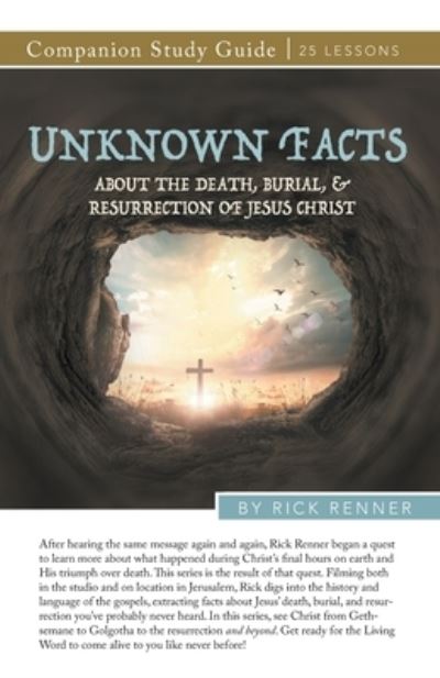 Cover for Rick Renner · Unknown Facts About the Death, Burial, and Resurrection of Jesus Christ Study Guide (Paperback Book) (2020)