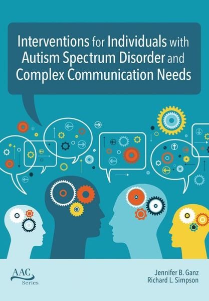 Cover for Jennifer B Ganz · Intervention for Individuals with Autism Spectrum Disorder and Complex Communication Needs - Augmentative and Alternative Communication Series (Paperback Book) (2018)