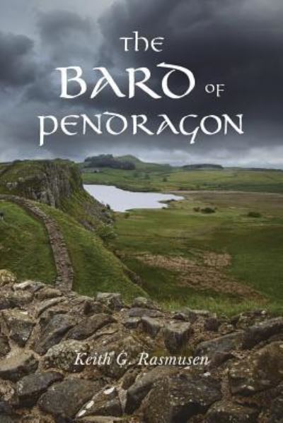 Cover for Keith G Rasmusen · The Bard of Pendragon (Paperback Book) (2016)