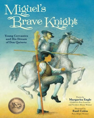 Cover for Margarita Engle · Miguel's Brave Knight: Young Cervantes and His Dream of Don Quixote (Taschenbuch) (2023)