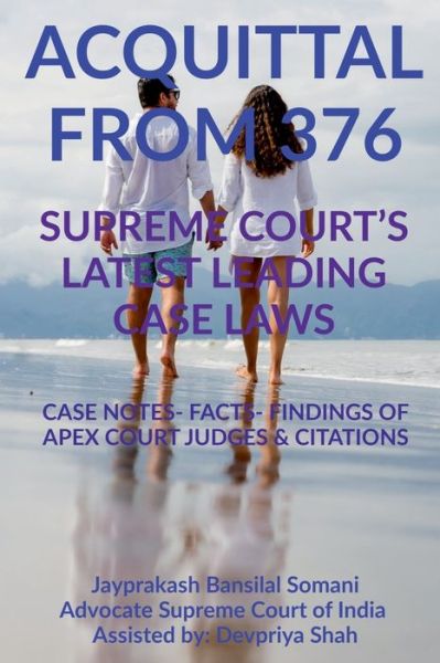 'Acquittal from 376' Supreme Court's Latest Leading Case Laws - Jayprakash Bansilal Somani - Books - Notion Press Media Pvt Ltd - 9781684871292 - October 19, 2021