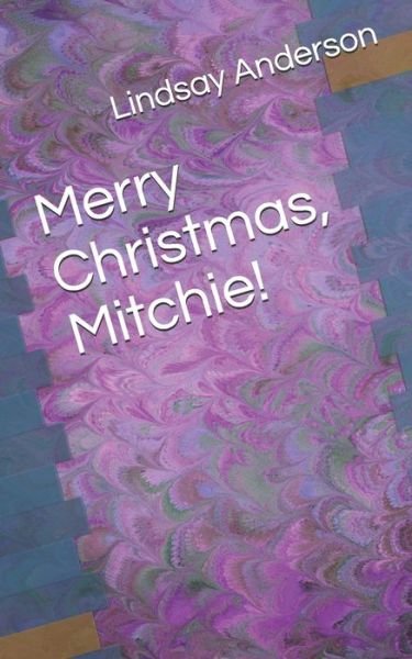 Cover for Lindsay Anderson · Merry Christmas, Mitchie! (Paperback Bog) (2019)