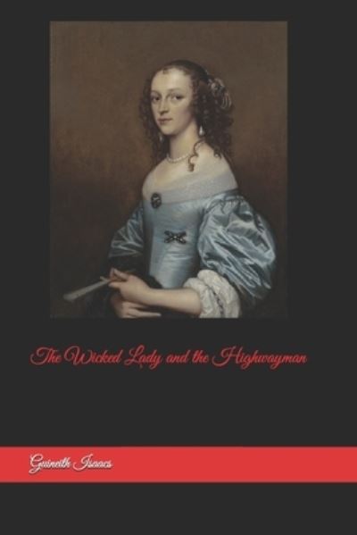 Guineith Isaacs · The Wicked Lady and the Highwayman (Paperback Book) (2019)