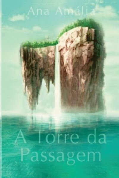 Cover for Ana Amalia Ottoni · A Torre da Passagem (Paperback Book) (2020)