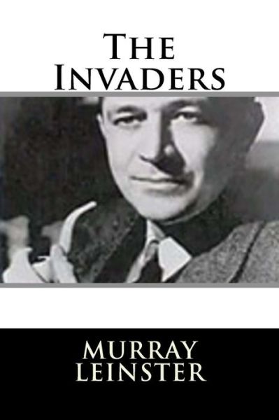 Cover for Murray Leinster · The Invaders (Paperback Book) (2018)