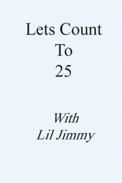 Cover for Lil Jimmy · Lets Count to 25 (Paperback Bog) (2018)