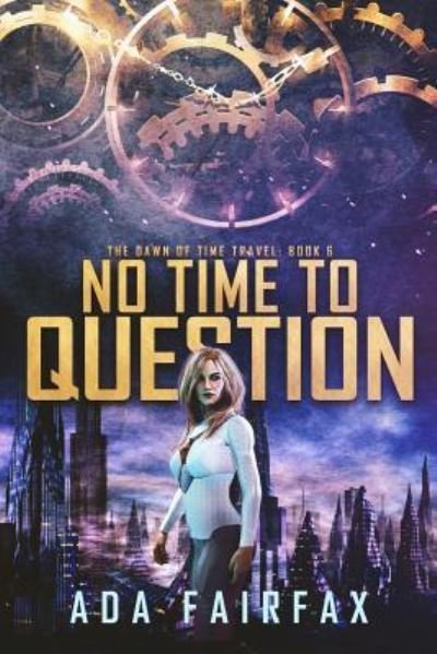 Cover for Ada Fairfax · No Time to Question (Paperback Book) (2018)