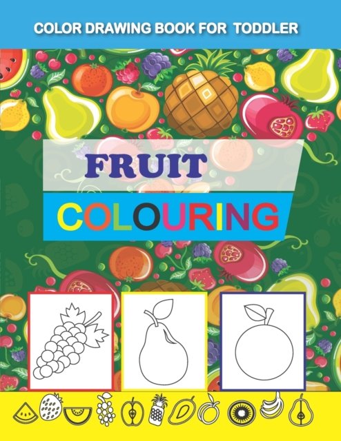 Cover for Sujata Chowdhury · Color Drawing Book for Toddler: Fruit Coloring - 1 (Paperback Book) (2018)