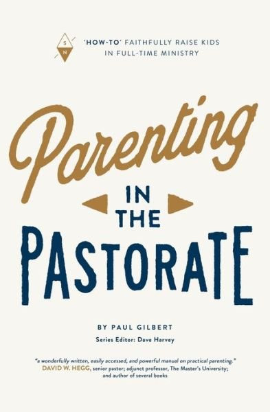Cover for Paul Gilbert · Parenting in the Pastorate (Paperback Book) (2019)