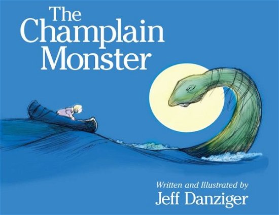 Cover for Jeff Danziger · The Champlain Monster (Innbunden bok) (2019)