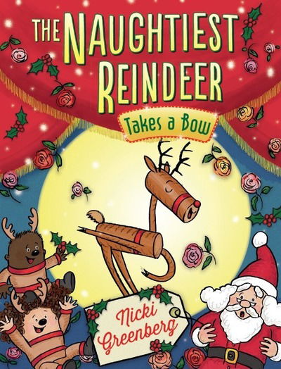 Cover for Nicki Greenberg · The Naughtiest Reindeer Takes a Bow (Hardcover Book) (2018)