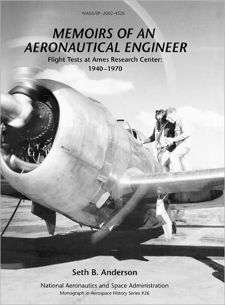 Cover for Nasa History Division · Memoirs of an Aeronautical Engineer: Flight Tests at Ames Research Center: 1940-1970. Monograph in Aerospace History, No. 26, 2002 (Nasa Sp-2002-4526) (Hardcover bog) (2011)