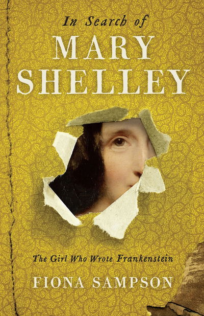 Cover for Fiona Sampson · In Search of Mary Shelley: The Girl Who Wrote Frankenstein (Paperback Book) [Main edition] (2018)