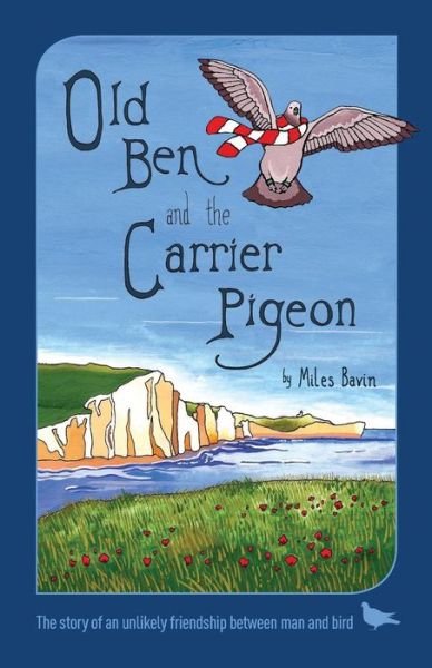 Cover for Miles Bavin · Old Ben and the Carrier Pigeon (Paperback Book) (2016)
